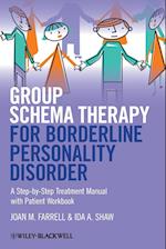 Group Schema Therapy for Borderline Personality Disorder – A Step–by–Step Treatment Manual with Patient Workbook