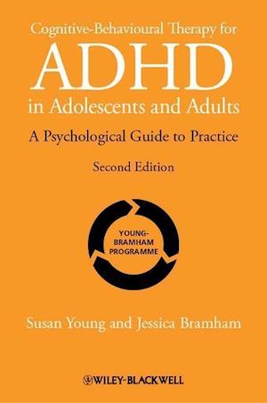 Cognitive–Behavioural Therapy for ADHD in Adolescents and Adults – A Psychological Guide to Practice 2e
