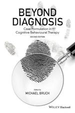 Beyond Diagnosis – Case Formulation in Cognitive Behavioural Therapy, 2e