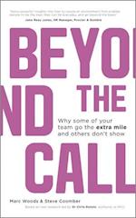 Beyond The Call – Why Some of Your Team Go the Extra Mile and Others Don't Show