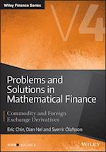 Problems and Solutions in Mathematical Finance Vol ume IV: Commodity and Foreign Exchange Derivatives