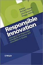 Responsible Innovation – Managing the Responsible Emergence of Science and Innovation in Society