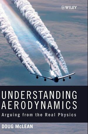 Understanding Aerodynamics – Arguing from the Real  Physics