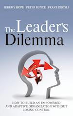 The Leader's Dilemma – How to Build an Empowered and Adaptive Organization Without Losing Control