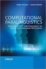 Computational Paralinguistics – Emotion, Affect and Personality in Speech and Language Processing
