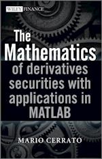 Mathematics of Derivatives Securities with Applications in MATLAB