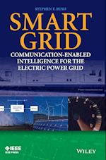 Smart Grid – Communication–Enabled Intelligence for the Electric Power Grid