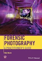 Forensic Photography – Practitioner's Guide