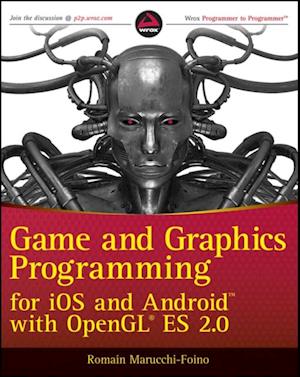 Game and Graphics Programming for iOS and Android with OpenGL ES 2.0