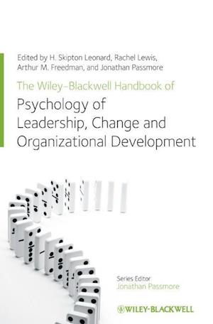 The Wiley–Blackwell Handbook of the Psychology of Leadership, Change and Organizational Development