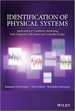 Identification of Physical Systems – Applications to Condition Monitoring, Fault Diagnosis, Soft Sensor and Controller Design