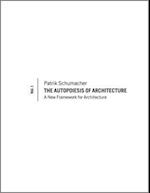 Autopoiesis of Architecture, Volume I