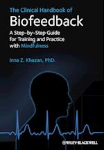 The Clinical Handbook of Biofeedback – A Step–by– Step Guide for Training and Practice with Mindfulness