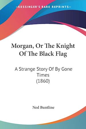 Morgan, Or The Knight Of The Black Flag