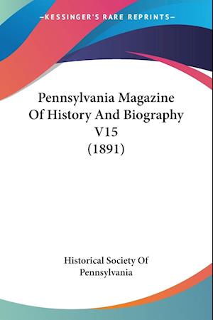 Pennsylvania Magazine Of History And Biography V15 (1891)