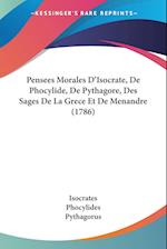 Pensees Morales D'Isocrate, De Phocylide, De Pythagore, Des Sages De La Grece Et De Menandre (1786)