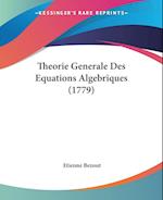 Theorie Generale Des Equations Algebriques (1779)