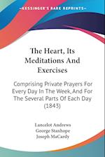 The Heart, Its Meditations And Exercises