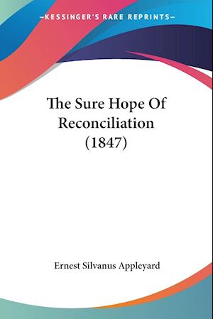 The Sure Hope Of Reconciliation (1847)