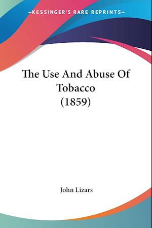 The Use And Abuse Of Tobacco (1859)