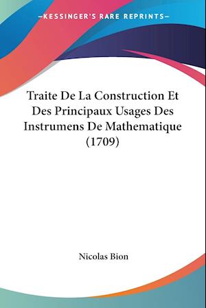 Traite De La Construction Et Des Principaux Usages Des Instrumens De Mathematique (1709)