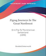 Zigzag Journeys In The Great Northwest