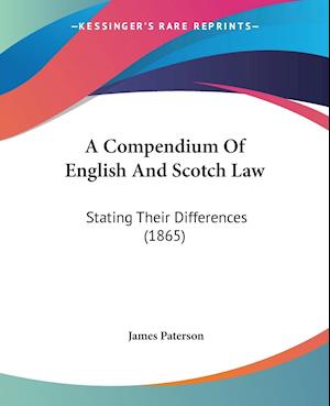 A Compendium Of English And Scotch Law