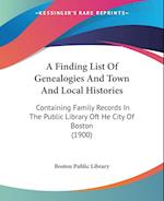 A Finding List Of Genealogies And Town And Local Histories