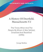 A History Of Deerfield, Massachusetts V2