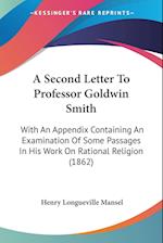 A Second Letter To Professor Goldwin Smith
