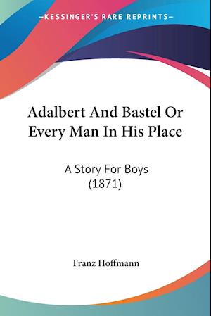 Adalbert And Bastel Or Every Man In His Place