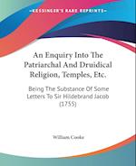An Enquiry Into The Patriarchal And Druidical Religion, Temples, Etc.