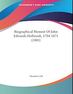 Biographical Memoir Of John Edwards Holbrook, 1794-1871 (1903)