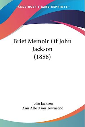 Brief Memoir Of John Jackson (1856)