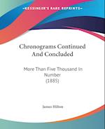 Chronograms Continued And Concluded