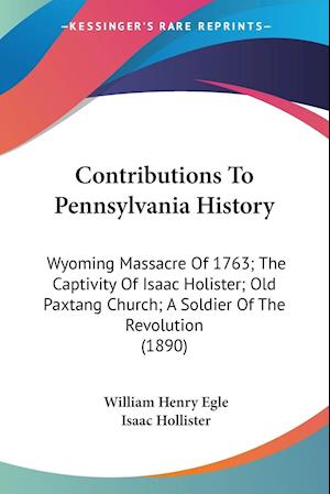 Contributions To Pennsylvania History