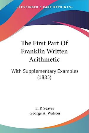 The First Part Of Franklin Written Arithmetic