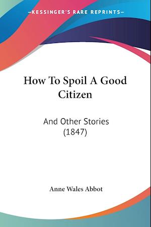 How To Spoil A Good Citizen