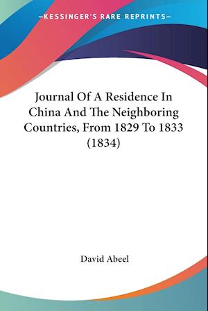 Journal Of A Residence In China And The Neighboring Countries, From 1829 To 1833 (1834)