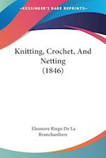 Knitting, Crochet, And Netting (1846)