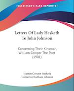 Letters Of Lady Hesketh To John Johnson