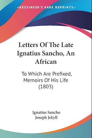 Letters Of The Late Ignatius Sancho, An African