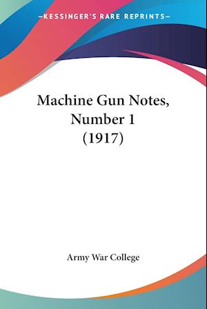 Machine Gun Notes, Number 1 (1917)