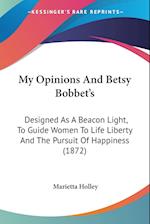 My Opinions And Betsy Bobbet's