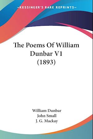 The Poems Of William Dunbar V1 (1893)