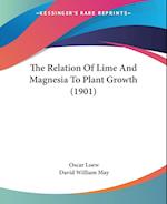The Relation Of Lime And Magnesia To Plant Growth (1901)