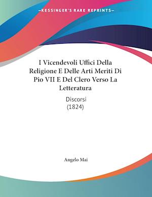 I Vicendevoli Uffici Della Religione E Delle Arti Meriti Di Pio VII E Del Clero Verso La Letteratura