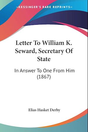 Letter To William K. Seward, Secretary Of State