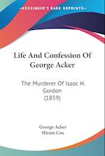 Life And Confession Of George Acker