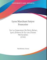 Lyon Marchant Satyre Francoise